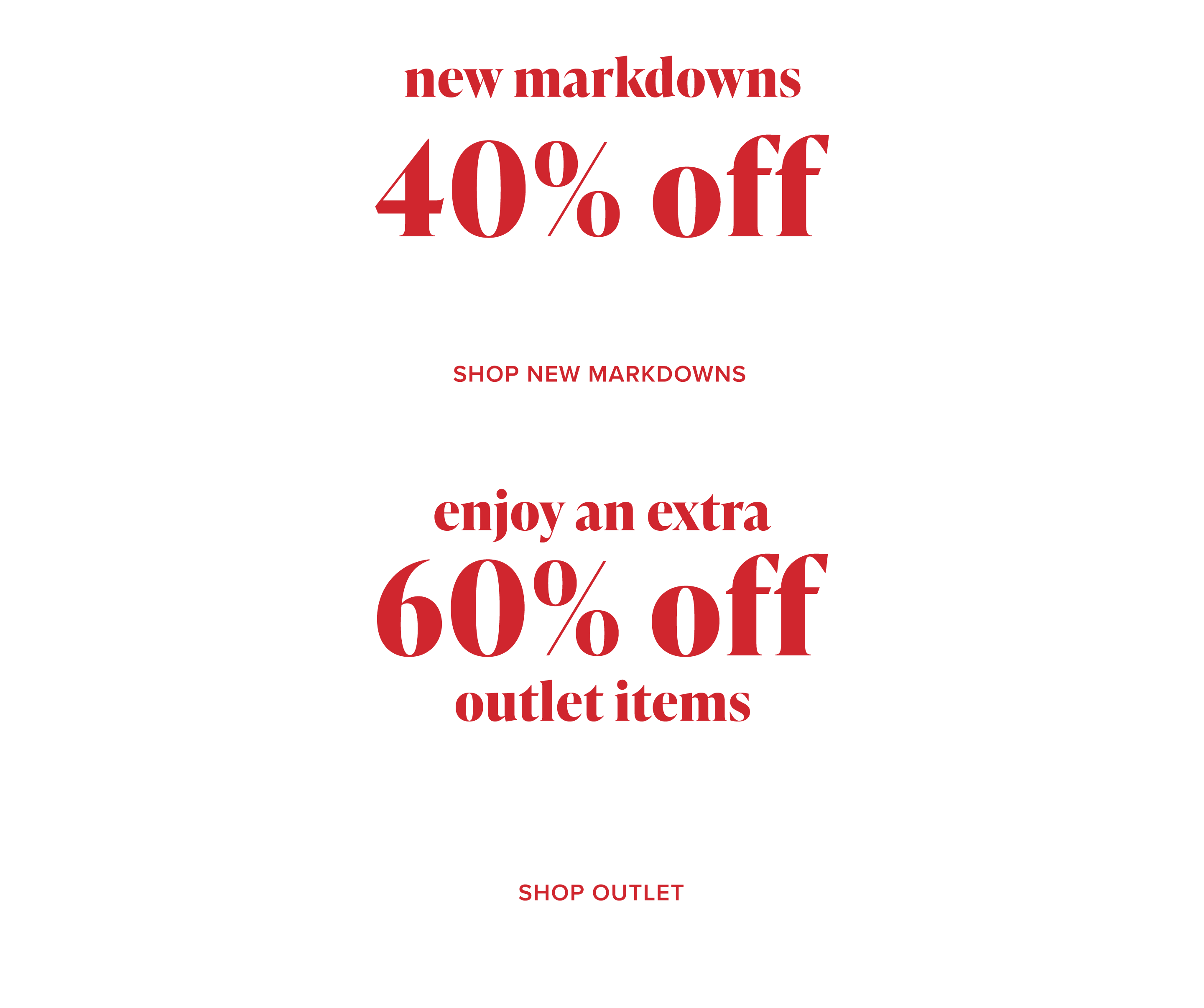 New Markdowns Up to 45% Off and an Extra 60% Off Outlet